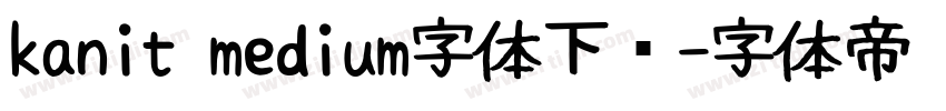kanit medium字体下载字体转换